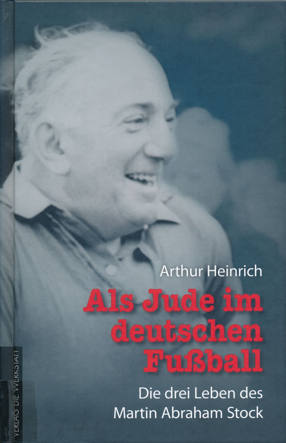 Cover der Biografie von Arthur Heinrich aus dem Jahr 2014.(Archiv FC St. Pauli-Museum/Verlag Die Werkstatt)